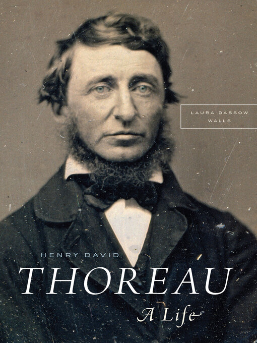 Title details for Henry David Thoreau: a Life by Laura Dassow Walls - Available